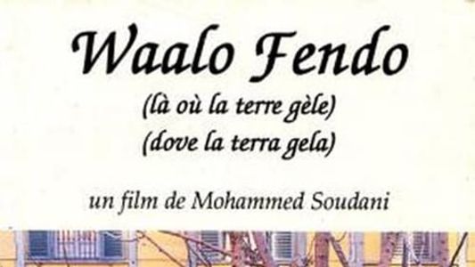 Waalo Fendo - Là où la terre gèle