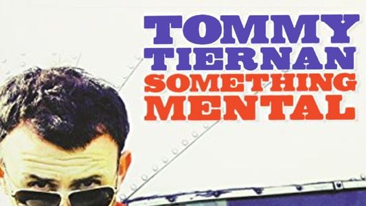 Tommy Tiernan: Something Mental