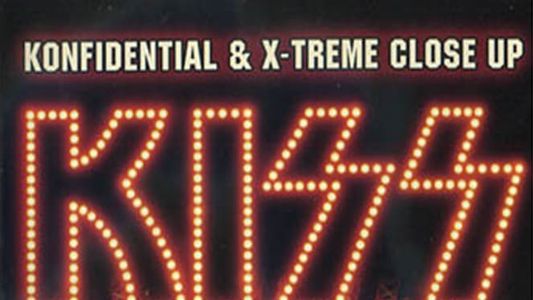 KISS - Konfidential & X-Treme Close Up