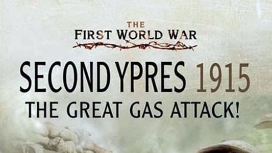 Second Ypres 1915: The Great Gas Attack
