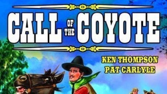 Call of the Coyote: A Legend of the Golden West