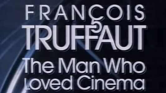 Image François Truffaut: The Man Who Loved Cinema - Love & Death
