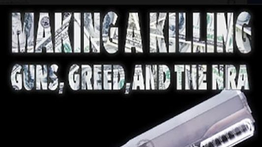 Image Making a Killing: Guns, Greed and the NRA