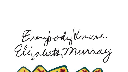 Everybody Knows... Elizabeth Murray