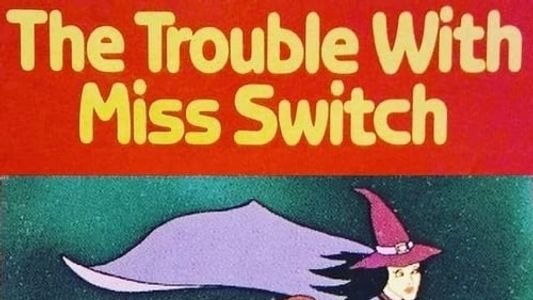 The Trouble with Miss Switch