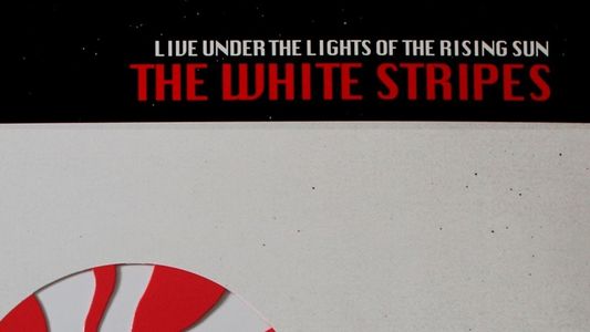 The White Stripes: Live Under The Lights Of The Rising Sun