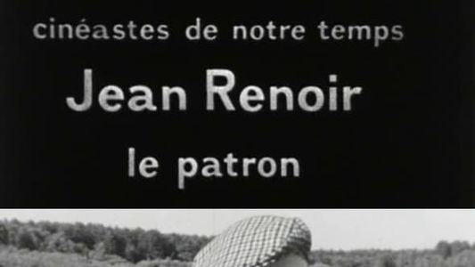 Jean Renoir, le patron, 1re partie: La recherche du relatif