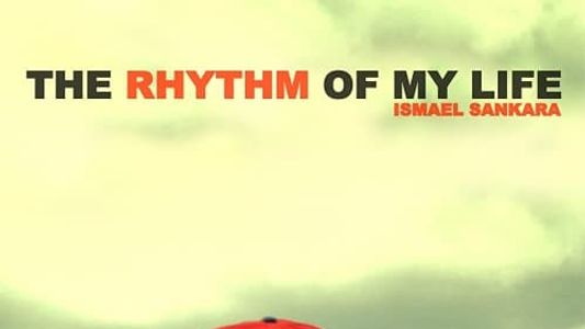 Image The Rhythm of My Life: Ismael Sankara