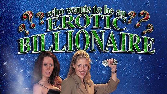Who Wants to Be an Erotic Billionaire?