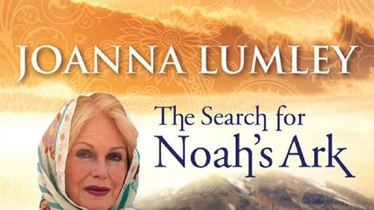 Image Joanna Lumley: The Search for Noah's Ark