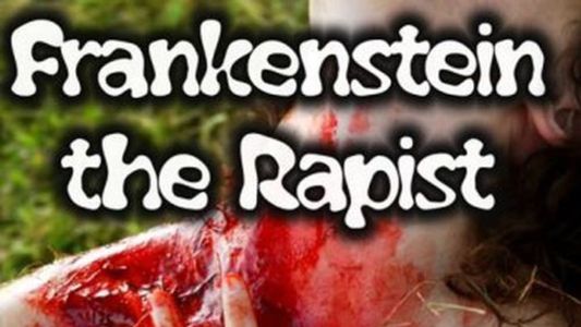 Image Frankenstein the Rapist