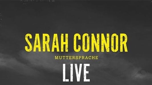 Sarah Connor - Muttersprache Live - Ganz Nah