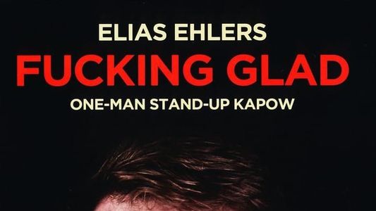 Elias Ehlers: Fucking Glad