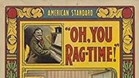 Oh, You Ragtime!