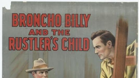 Broncho Billy and the Rustler's Child