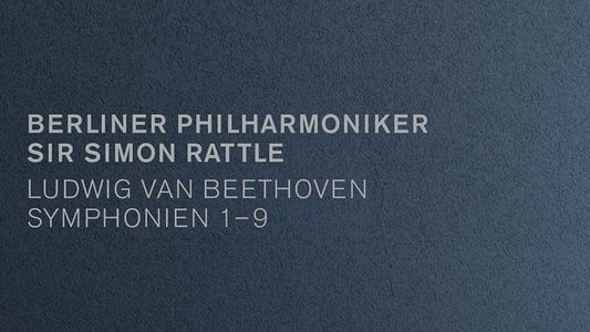 Beethoven - Symphonies 1-9 (Berliner Philharmoniker, Sir Simon Rattle)