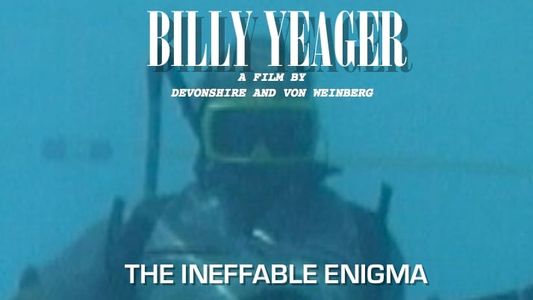 Billy Yeager The Ineffable Enigma