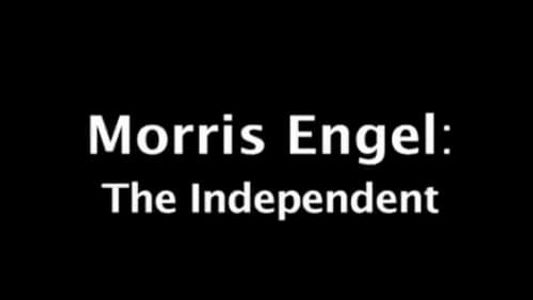 Morris Engel: The Independent