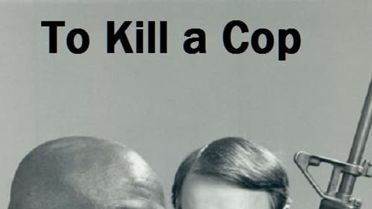To Kill a Cop
