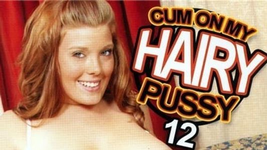 Cum on My Hairy Pussy 12