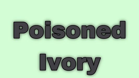 Poisoned Ivory