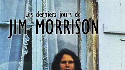 Les derniers jours de Jim Morrison