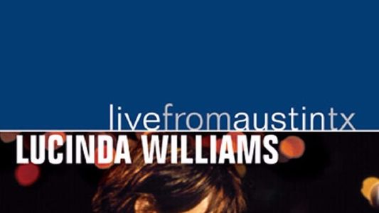 Lucinda Williams - Live from Austin TX