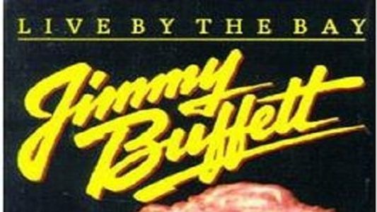 Jimmy Buffett: Live by the Bay