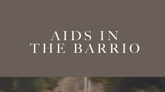 AIDS in the Barrio: Eso no Me Pasa a Mí