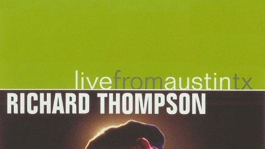 Richard Thompson: Live from Austin, TX