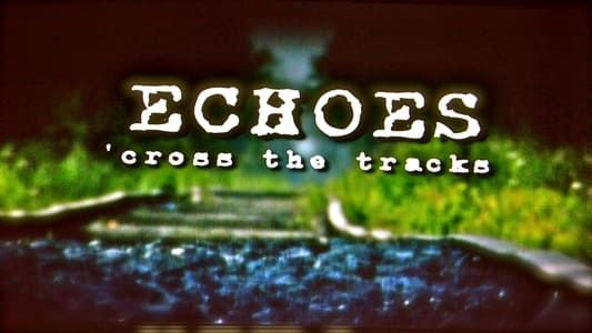 Image Echoes 'Cross the Tracks
