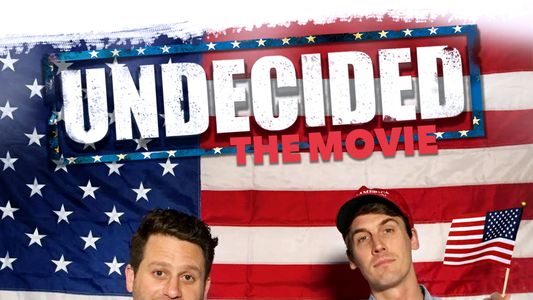 Undecided: The Movie