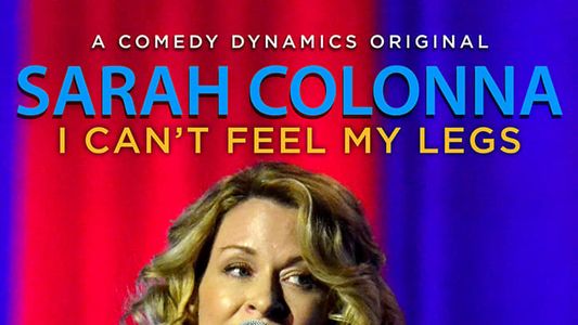 Image Sarah Colonna: I Can't Feel My Legs