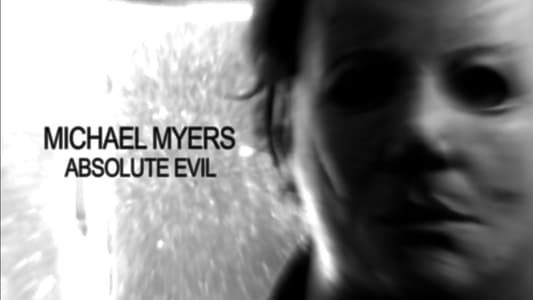 Michael Myers: Absolute Evil