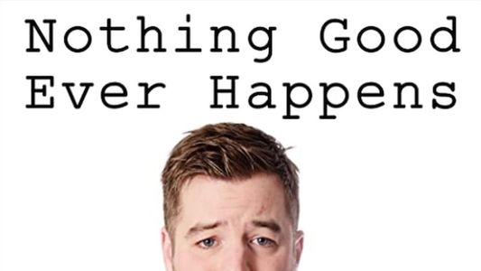 Nothing Good Ever Happens
