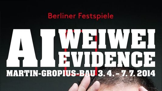 Ai Weiwei - Evidence