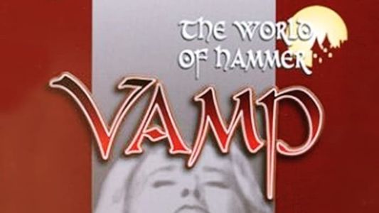 The World of Hammer: Vamp