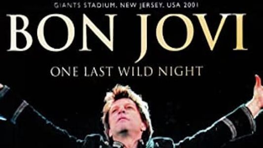 Bon Jovi: One Last Wild Night