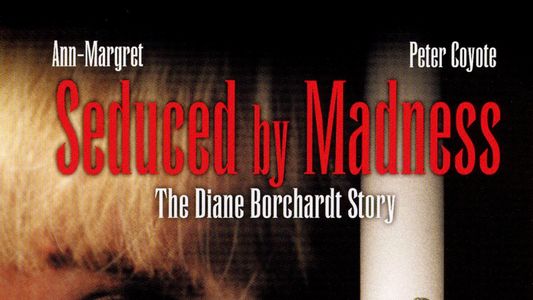 Image Seduced by Madness: The Diane Borchardt Story