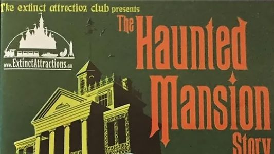 Extinct Attractions Club Presents: The Haunted Mansion Story