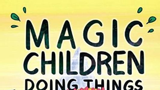 Magic Children Doing Things
