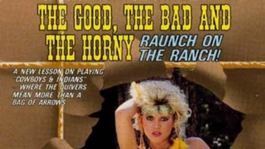 The Good, the Bad and the Horny