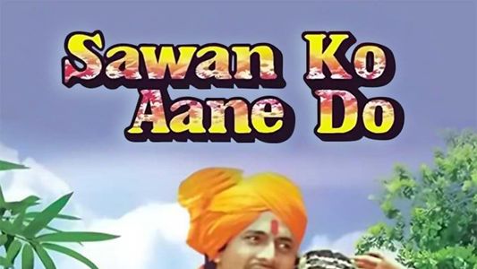 Sawan Ko Aane Do