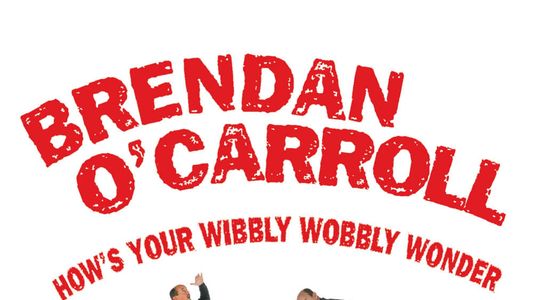 Image Brendan O'Carroll: How's Your Wibbly Wobbly Wonder