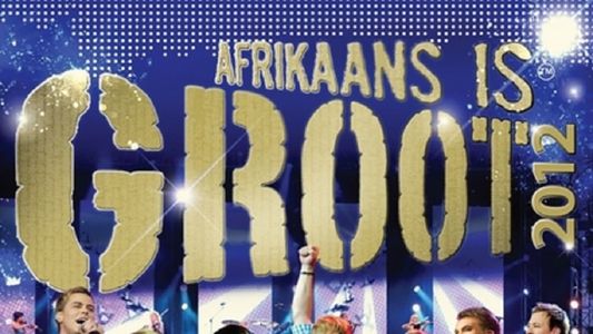 Afrikaans is Groot 2012