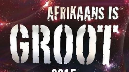 Afrikaans is Groot 2015