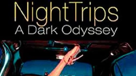 Night Trips: A Dark Odyssey