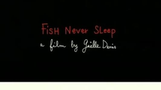 Fish Never Sleep