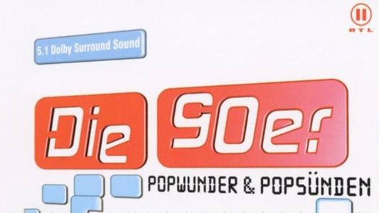 Die 90er - Popwunder & Popsünden