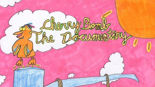 Cherry Bomb: The Documentary